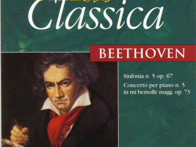Beethoven - Sinfonia N. 5 Op. 67 - Concerto Per Piano N. 5 In Mi Bemolle Magg. Op. 73