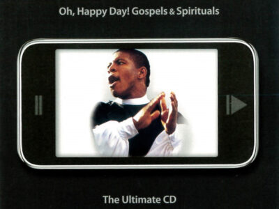 Oh, Happy Day! Gospels & Spirituals - The Ultimate CD