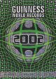 Guiness World Records 2002 - Guinness dei Primati